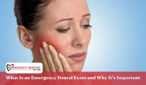 What Is an Emergency Dental Exam and Why It’s Important